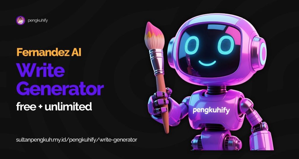 Write Generator AI - Pengkuhify Fernandez AI